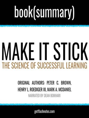 cover image of Make It Stick by Peter C. Brown, Henry L. Roediger III, Mark A. McDaniel--Book Summary